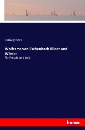 Wolframs von Eschenbach Bilder und Wörter - Cover