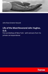 Life of the Most Reverend John Hughes, D.D.