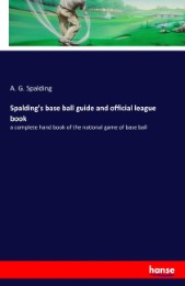 Spalding's base ball guide and official league book