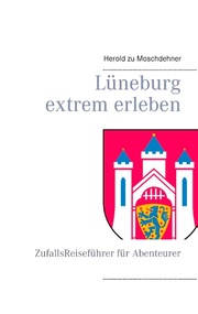 Lüneburg extrem erleben - Cover