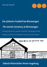 Der jüdische Friedhof bei Binswangen / The Jewish Cemetery at Binswangen