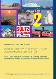 Der kleine Sylt Report - Teil 2 - Autorenteam Sültz auf Sylt