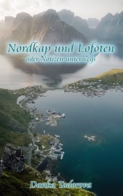 Nordkap und Lofoten oder Notizen unterwegs