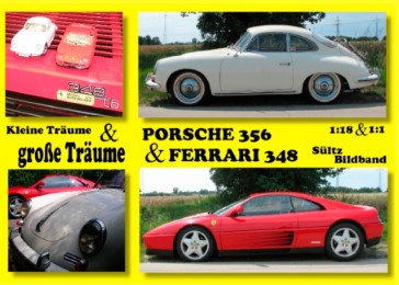 Kleine Träume & große Träume - Ferrari 348 & Porsche 356 - 1:18 & 1:1 - Cover