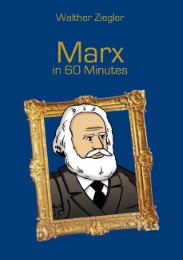 Marx in 60 Minutes