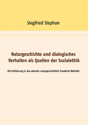 Naturgeschichte und dialogisches Verhalten als Quellen der Sozialethik