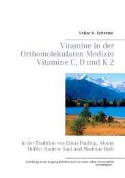 Vitamine in der Orthomolekularen Medizin - Vitamine C, D und K 2