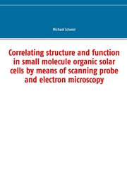 Correlating structure and function in small molecule organic solar cells by means of scanning probe and electron microscopy