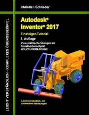 Autodesk Inventor 2017 - Einsteiger-Tutorial Holzrückmaschine - Cover