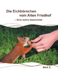 Die Eichhörnchen vom Alten Friedhof - Eine wahre Geschichte - Cover