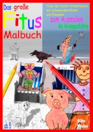 Das große Fitus-Malbuch - Fitus, der Sylter Strandkobold, mit Schweinchen Klecks und Freunden
