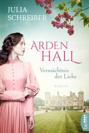 Arden Hall - Vermächtnis der Liebe - Cover