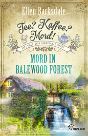 Tee? Kaffee? Mord! Mord in Balewood Forest - Cover