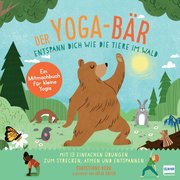 Der Yoga-Bär - Entspann dich wie die Tiere im Wald