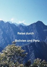 Reise durch Bolivien und Peru 1981
