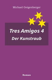 Tres Amigos 4 - Der Kunstraub - Cover