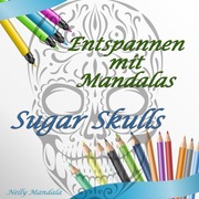 Entspannen mit Mandalas - Mandala Malbuch für Erwachsene - Sugar Skulls