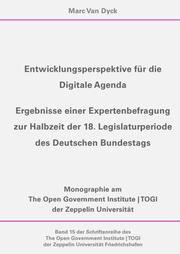 Entwicklungsperspektive für die Digitale Agenda (Schriftenreihe des The Open Government Institute/TOGI der Zeppelin Universität Friedrichshafen, 15) - Cover