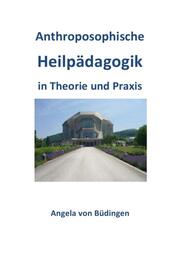 Anthroposophische Heilpädagogik in Theorie und Praxis - Cover