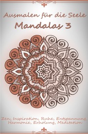 Ausmalen für die Seele - Mandalas 3
