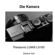 Die Kamera - Panasonic LX100