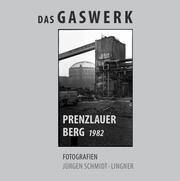 Das Gaswerk Prenzlauer Berg 1982