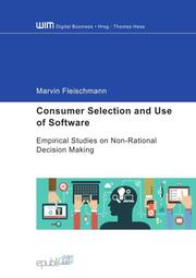 Consumer Selection and Use of Software - Empirical Studies on Non-Rational Decision Making