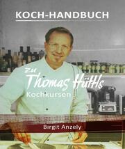 Koch-Handbuch zu Thomas Hüttls Kochkursen - Cover