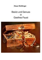 Besitz und Genuss in Goethes Faust