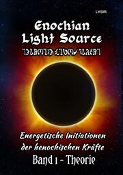 Enochian Light Source - Band I - Theorie