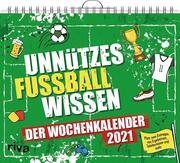 Unnützes Fußballwissen - Der Wochenkalender 2021