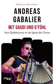 Andreas Gabalier - Mit Gaudi und G'fühl