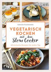 Vegetarisch kochen mit dem Slow Cooker - Cover