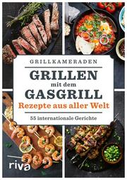 Grillen mit dem Gasgrill - Rezepte aus aller Welt - Cover