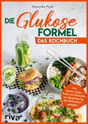 Die Glukose-Formel: Das Kochbuch - Cover