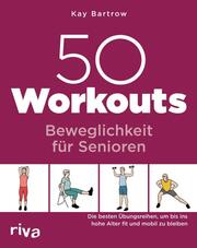 50 Workouts - Beweglichkeit für Senioren
