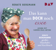 Das kann man doch noch essen - Renate Bergmanns großes Haushalts- und Kochbuch