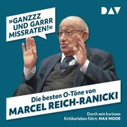 »Ganzzz und garrr missraten!« Die besten O-Töne von Marcel Reich-Ranicki - Cover