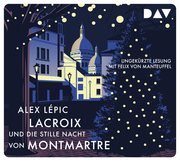 Lacroix und die stille Nacht von Montmartre