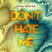 Don't HATE me (Teil 2)