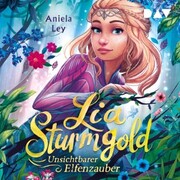 Lia Sturmgold - Teil 3: Unsichtbarer Elfenzauber - Cover