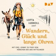 Wandern, Glück und lange Ohren: Mit Esel Jonny zu Fuß von München bis ans Mittelmeer - Cover