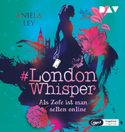 London Whisper 1 - Als Zofe ist man selten online