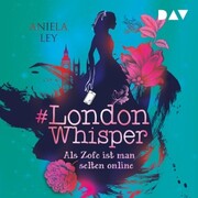 London Whisper - Teil 1: Als Zofe ist man selten online - Cover