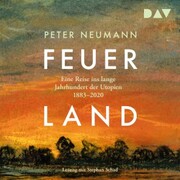 Feuerland. Eine Reise ins lange Jahrhundert der Utopien 1883-2020 - Cover