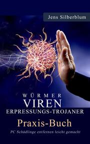 Würmer, Viren Erpressungs-Trojaner