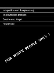 Integration und Ausgrenzung im deutschen Denken - Goethe und Hegel