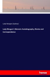 Lady Morgan's Memoirs Autobiography, Diaries and Correspondence