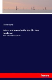 Letters and poems by the late Mr. John Henderson