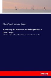 Schilderung der Reisen und Entdeckungen des Dr. Eduard Vogel - Cover
